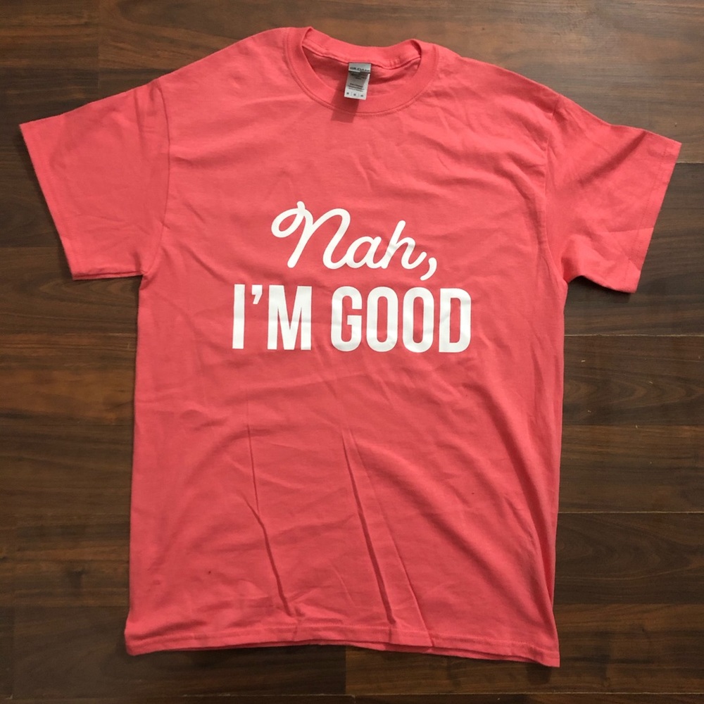Coral Graphic tee t-shirt “nah I’m good” Sz M